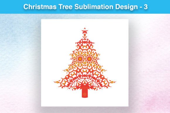 Christmas Tree Sublimation Design - 3: A Review for Modern Illustrations